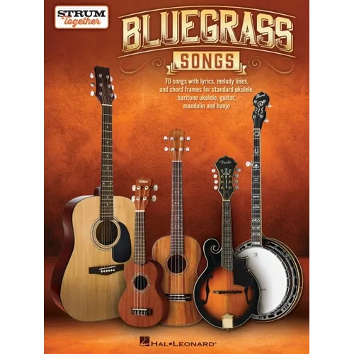 Bluegrass Songs - Strum Together: Songbook for Any Combination of Standard Ukulele, Baritone Ukulele, Guitar, Mandolin, and Banjo