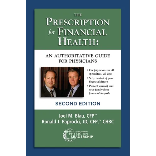 The Prescription for Financial Health: An Authoritative Guide for Physicians, 2nd Edition