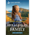 Her Alaskan Family: An Uplifting Inspirational Romance