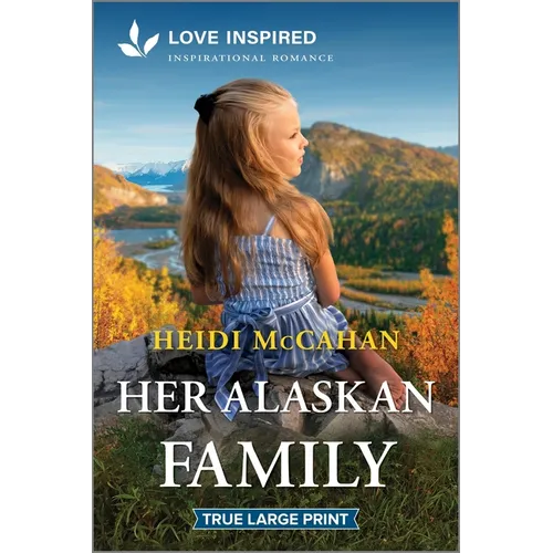 Her Alaskan Family: An Uplifting Inspirational Romance