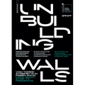 Unbuilding Walls: Vom Todesstreifen Zum Freien Raum / From Death Strip to Freespace