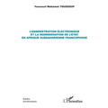 L'administration électronique et la modernisation de l'État en Afrique subsaharienne francophone