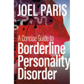 A Concise Guide to Borderline Personality Disorder