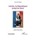 Laïcité, la République jusqu'au bout