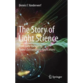 The Story of Light Science: From Early Theories to Today's Extraordinary Applications