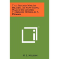 The Second War in Heaven, as Now Being Waged by Lucifer Through Hitler as a Dummy