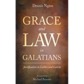 Grace and Law in Galatians: Justification in Luther and Calvin