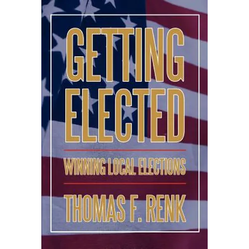 Getting Elected: Winning Local Elections