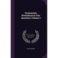 Technisches Wörterbuch In Vier Sprachen, Volume 3