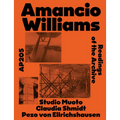Amancio Williams: Ap205: Readings of the Archive by Studio Muoto, Claudia Shmidt, and Pezo Von Ellrichshausen