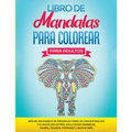 Libro de Mandalas Para Colorear Para Adultos: Más de 100 Diseños de Mandalas Para La Concentración Y el Alivio Del Estrés, Incluyendo Animales, Flores