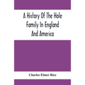 A History Of The Hole Family In England And America