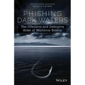 Phishing Dark Waters: The Offensive and Defensive Sides of Malicious Emails