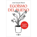Egoísmo del Bueno / Selfishness, of the Good Kind