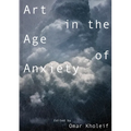 Art in the Age of Anxiety