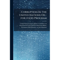 Corruption In The United Nations Oil-for-food Program: Reaching A Consensus On United Nations Reform