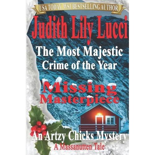 The Most Majestic Crime of the Year: Missing Masterpiece: A Massanutten Tale