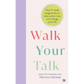 Walk Your Talk: Your 4-Week Programme to Take Action Now and Change Your Life