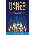 Hands United: The Collective Journey Towards a Kinder World