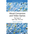 Moral Conversion and Video Games: The Case of 'Spec Ops. The Line'