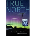 True North: Finding the Essence of Aroostook