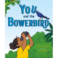 You and the Bowerbird