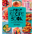 My First Recipe Book: Recipes for the Food Kids Really Want to Make (and Eat)