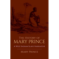 The History of Mary Prince: A West Indian Slave Narrative