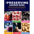 The Preserving Answer Book: Expert Tips, Techniques, and Best Methods for Preserving All Your Favorite Foods