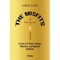 The Misfits: A Tale of T-Girls, Priests, Warriors, and Special Children Finale