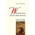 Wisdom Has Built Her House: Studies on the Figure of Sophia in the Bible