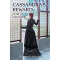 Cassandra's Reward ... for Failure