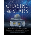 Chasing the Stars: How the Astronomers of Observatory Hill Transformed Our Understanding of the Universe