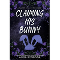 Claiming His Bunny: A Fluffy Stalker Romance