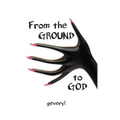 From the Ground to God