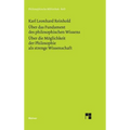 Über das Fundament des philosophischen Wissens (1791). Über die Möglichkeit der Philosophie als strenge Wissenschaft (1790)
