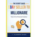 eBay Seller to Millionaire: The Ultimate Guide to Success