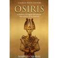 Osiris: la historia y el legado del antiguo dios egipcio de los muertos