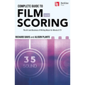 Complete Guide to Film Scoring - 3rd Edition: The Art and Business of Writing Music for Movies and TV
