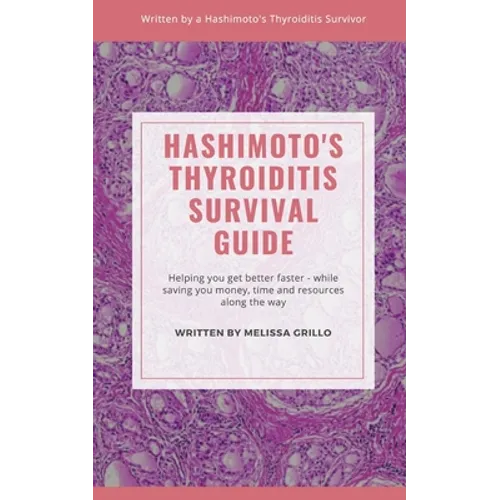 Hashimoto's Thyroiditis Survival Guide