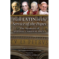 With Latin in the Service of the Popes: The Memoirs of Antonio Cardinal Bacci (1885‒1971)