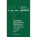 Complex Movement Behaviour: 'The' Motor-Action Controversy Volume 50