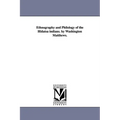 Ethnography and Philology of the Hidatsa indians. by Washington Matthews.