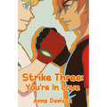 Strike Three: You're in Love