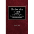 The Doctrine of Faith A Study of the Augsburg Confession and Contemporary Ecumenical Documents