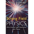 Strong Field Physics: Ultra-Intense Light Interaction with Matter