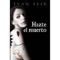 Hazte el muerto