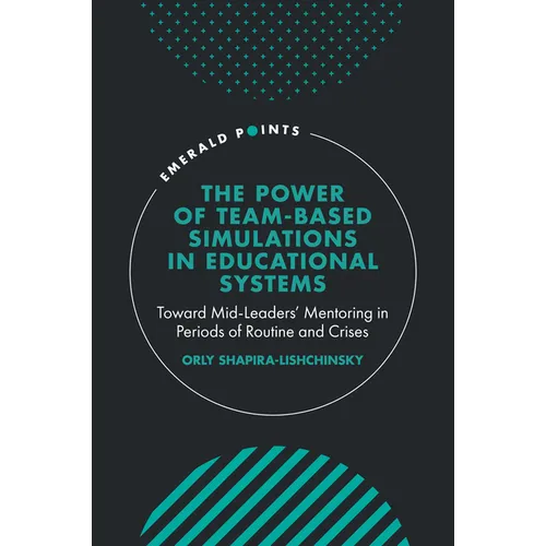 The Power of Team-Based Simulations in Educational Systems: Toward Mid-Leaders' Mentoring in Periods of Routine and Crises
