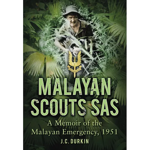 Malayan Scouts SAS: A Memoir of the Malayan Emergency, 1951
