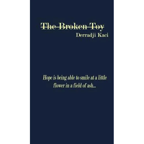 The Broken Toy: Hope is being able to smile at a little flower in a field of ash...